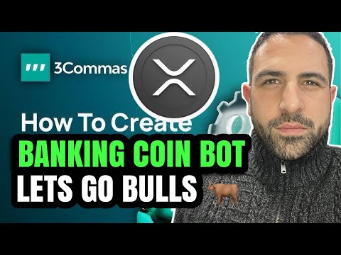 XRP Ripple Banking Crypto Complete 3Commas Trading Robot Setup Guide