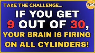 IF YOU GET 9 OUT OF 30, YOUR BRAIN IS FIRING ON ALL CYLINDERS!  || QUIZ # 29   #generalknowledge