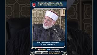 Sufism Has Nothing to Do with Incantations or Magic || Dr Tahir ul Qadri || #Short
