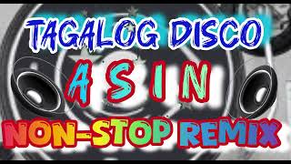 TAGALOG DISCO | ASIN NON-STOP REMIX