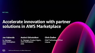 AWS re:Invent 2024 - Accelerate innovation with partner solutions in AWS Marketplace (MKT101)