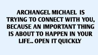 🧾ARCHANGEL MICHAEL IS TRYING TO CONNECT WITH YOU, BECAUSE AN IMPORTANT THING IS ABOUT TO HA..