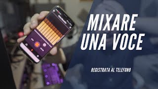 MIXARE UNA CANZONE REGISTRATA CON IL CELLULARE