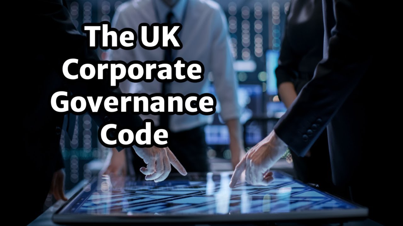 The UK Corporate Governance Code - YouTube