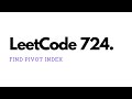 Find Pivot Index - LeetCode 724 - JavaScript