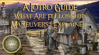 What Are Fellowship Maneuvers - Explained | A LOTRO Guide.