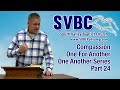 Compassion One For Another - One Another Series Part 24 | Pastor Doug Landers | @SVBCPahrump