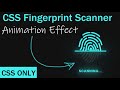 CSS Fingerprint Scanner Animation Effects