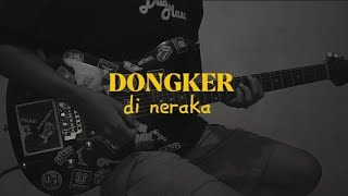 Dongker - Di Neraka | Guitar Cover