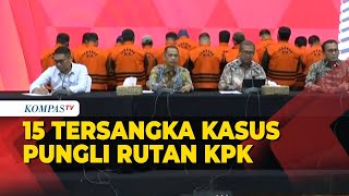 [FULL] Kata KPK soal 15 Tersangka Kasus Pungli Rutan KPK