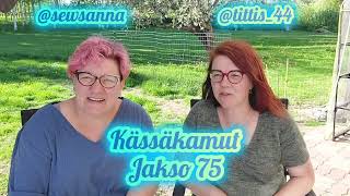 Kässäkamut Jakso 75 (23.5.2024)