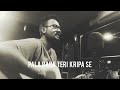 teri kripa your grace feat. ashwin jasper acoustic worship song benny joshua