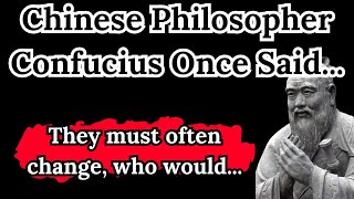 Chinese Philosopher Confucius Once Said -  Motivational | Inspirational quotes
