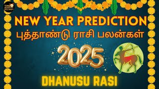 New Year Predictions 2025 🔥 DHANUSU RASI 🔥 புத்தாண்டு ராசி பலன்கள் 🔥 Time Iruntha Kelunga