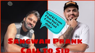 Sangwan Prank call to Sid | Sid Prank call sangwan | #sid #s8ulsid #prankcallsid #sangwan