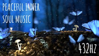 The Ultimate 432hz Peaceful & Relaxing Experience | Music & Sounds For The Inner Soul #whitenoise