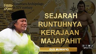 GUS MUWAFIQ   SEJARAH RUNTUHNYA MAJAPAHIT