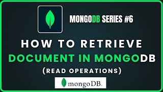 Tutorial : 6 | How to Retrieve Documents in MongoDB | Find Query Explained | Beginner Friendly