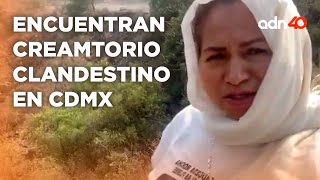 Encuentran crematorio clandestino en CDMX con identificaciones de mujeres y niños I Todo Personal