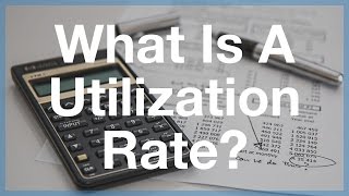 What is a Utilization Rate and Why Is It Important?