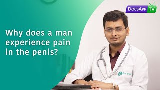 Why does a man experience Pain in the Penis?  #AsktheDoctor