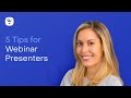 5 Tips for Webinar Presenters