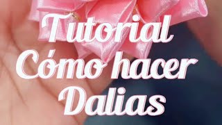 Tutorial cómo hacer dalias eternas