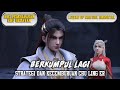 Legend of Martial Immortal Episode 257 - Berkumpul lagi