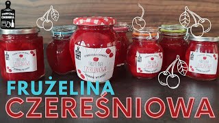 Frużelina czereśniowa, czyli dżem z czereśni trochę inaczej. Zobacz jak zrobić...? #182