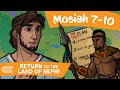 Come Follow Me (May 6 -May 12) Mosiah 7-10: Return to the Land of Nephi