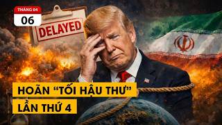 Ông Trump hoãn TỐI HẬU THƯ lần 4. Tướng tình báo quyền lực nhất Iran đắp chiếu.