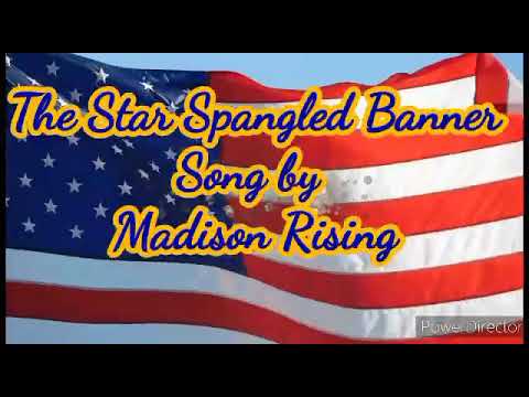 The Star Spangled Banner Song By: Madison Rising (lyrics) - YouTube