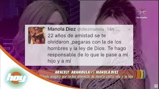 Manola Diez acusa a Aracely Arámbula de amenazarla de muerte | Hoy