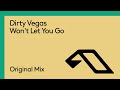 Dirty Vegas - Won't Let You Go