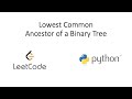 Leetcode - Lowest Common Ancestor of a Binary Tree (Python)