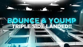 TRIPLE SIDE LANDED!! - Bounce \u0026 Yoump