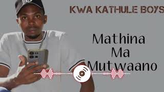 Mathina Ma Mutwaano - Kwa Kathule Boys (Official Audio)