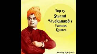 Top 15 Swami Vivekananda's Famous Quotes
