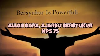 ALLAH BAPA, AJARKU BERSYUKUR (NPS 75) || PS OFFICIAL LBR || PADUAN SUARA GKBI