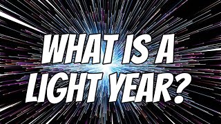 What is a Light Year?  #lightyear #spaceexplained #astronomybasics #cosmicdistances #lightspeed