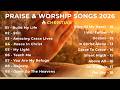 🙏Praise & Worship Songs 2026/ By Christian RAA (Audio Official)