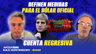 Definen medidas para el dólar oficial CUENTA REGRESIVA | Maxi Montenegro #MaxiMediodía