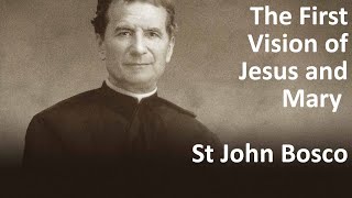 St John Bosco's First Vision of Jesus and Mary