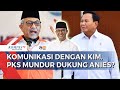 Buka Komunikasi dengan Koalisi Prabowo, Kans PKS Mundur Dukung Anies Menguat?