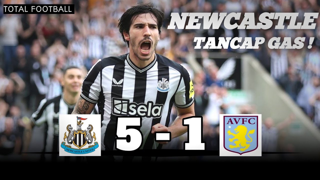 NEWCASTLE Mode Bantai! Hajar Aston Villa 5-1, Tonali Dkk Sukses ...