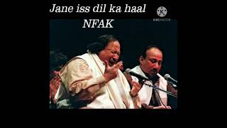 Jannay iss dil ka haal kya hogaa - Nusrat Fateh Ali Khan