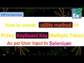 How to create utility method to press keyboard key in Selenium| Press Keyboard key using Robot class