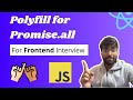 Polyfill of Promise.all | Polyfill in Javascript | Javascript Questions