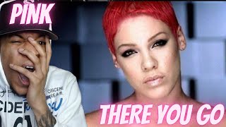 THE AUDACITY.... PINK - THERE YOU GO (OFFICIAL VIDEO) | REACTION
