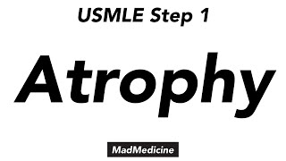 Atrophy - USMLE Step 1 - Basics of Medicine